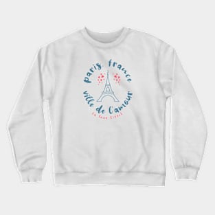 Paris, France the City of Romance Crewneck Sweatshirt